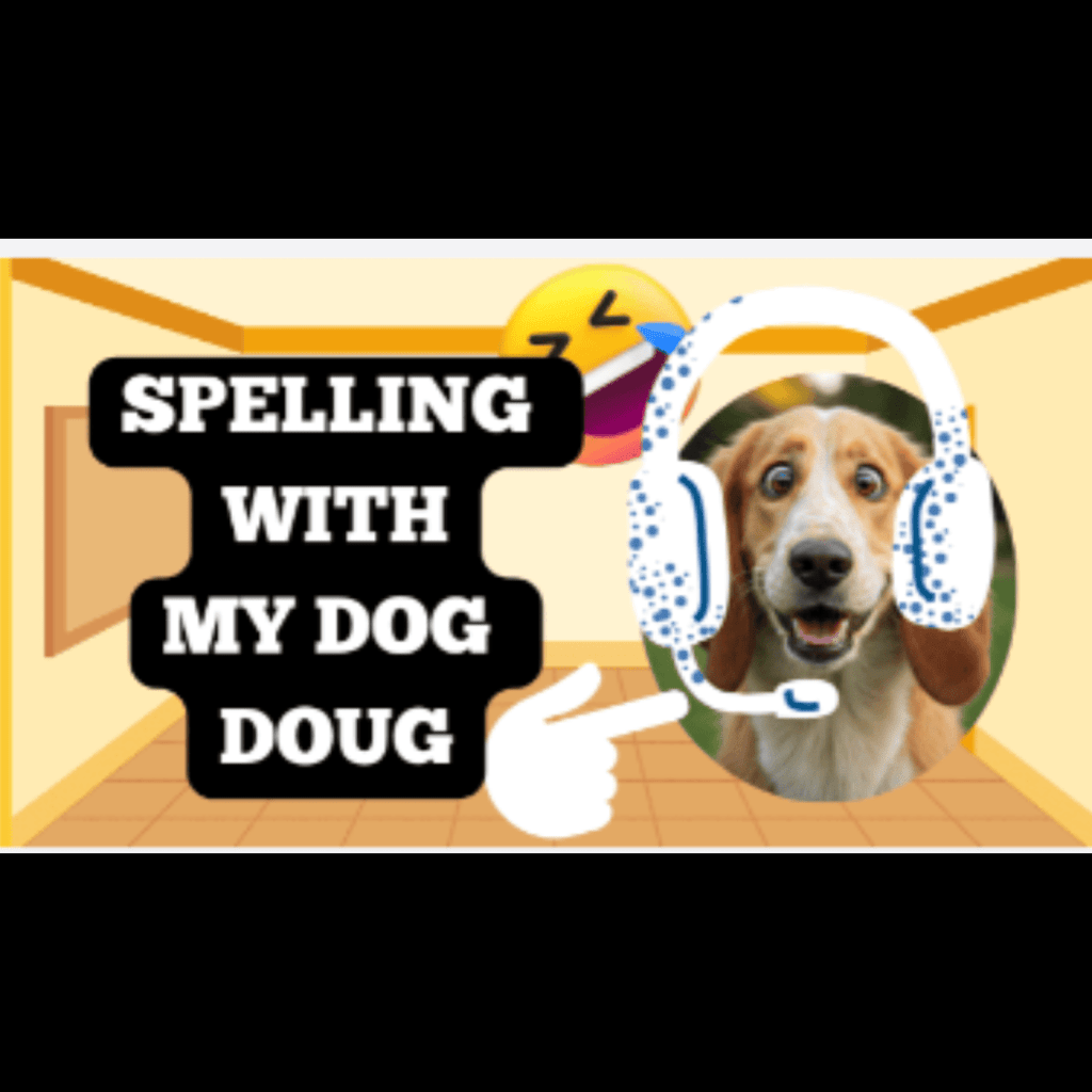 1400x1400 spelling with my dog doug dog song