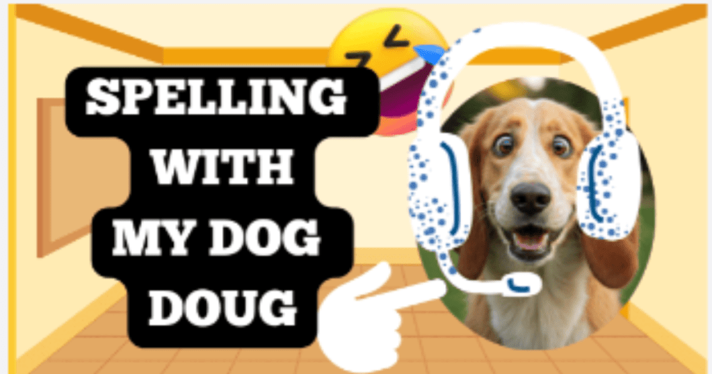 Spelling With My Dog Doug Dog Song